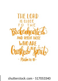 The Lord is close to the brokenhearted and rescues those who are crushed the spirit. Bible Verse. Hand Lettered Quote. Modern Calligraphy. Christian Poster