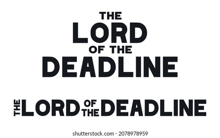 The Lord Of The Deadline. Funny Design About Procrastination. Funny T-Shirt Design