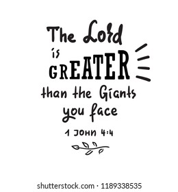 The Lord is Greater than the giants you face - motivational quote lettering, religious poster. Print for poster, prayer book, church leaflet, t-shirt, postcard, sticker. Simple cute vector