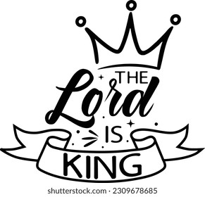 The Lord is King Bible verse lettering vector illustration. 