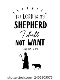 The LORD is my shepherd christian print. Quote Psalm 23:1, bible verse for shirt, hoodie, sweater, longsleeve. Vector illustration