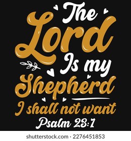 The lord is my shepherd jesus typographic tshirt design 