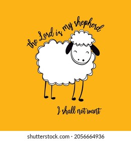 The Lord is my shepherd. I shall not want. Draw and text, sublimation design and Vector T-shirt fashion design.