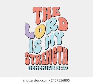 The Lord Is My Strength Nehemiah, Christian design, Christian bundle, Christian T-shirt design, Christian quotes design