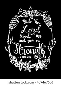 the Lord stood with me and give me strength. Bible Verse. Hand Lettered Quote. Modern Calligraphy. Christian Poster