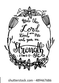 the Lord stood with me and give me strength. Bible Verse. Hand Lettered Quote. Modern Calligraphy. Christian Poster