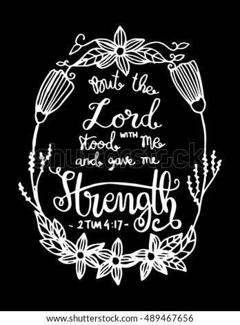 the Lord stood with me and give me strength. Bible Verse. Hand Lettered Quote. Modern Calligraphy. Christian Poster