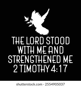 the lord Stood with me and strengthened me 2 timothy 4:17