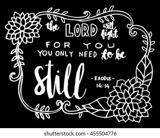 the Lord will fight for you, you only need to be still. Hand Lettered quote. Bible Verse. Modern calligraphy