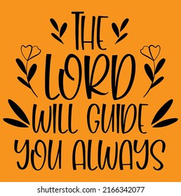 The Lord will guide you always Jesus and bible verse religious design