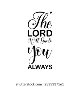 the lord will guide you always black letter quote