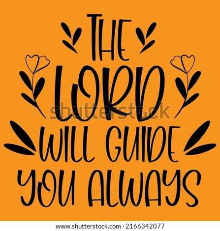 The Lord will guide you always Jesus and bible verse religious design