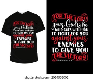 For the Lord your God is he who goes with you bible verse t shirts, bible verse t shirt design,