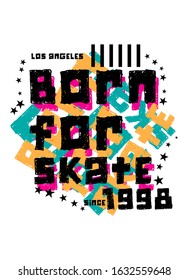 los angeles born for skate,t-shirt design fashion vector