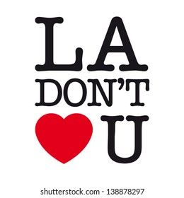 Los Angeles do not love you, font type with signs, stickers and tags