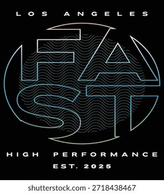 Los Angeles FAST Tipografía de alta resolución. Diseño de Ilustración vectorial para gráficas de moda, camisetas con eslóganes, estampados de camisetas, carteles, pegatinas.
