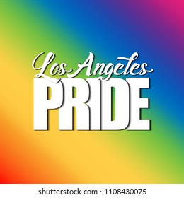 Los Angeles - LGBT pride slogan against homosexual discrimination. Modern calligraphy with rainbow colored characters. Good for banner, posters, textiles, gifts, pride sets.