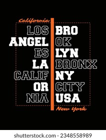 Los angeles New york slogan typography tee shirt design.Clothing,t shirt,apparel and other uses.Vector print, typography, poster.