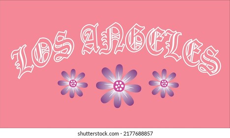 Los Angeles typography with pretty flowers can be printed on t-shirts, etc