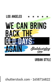 los angeles we can bring the old days again,t-shirt design fashion vector