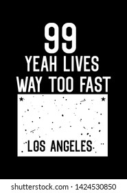 los angeles yeah lives way too fast,t-shirt design fashion vector illustration