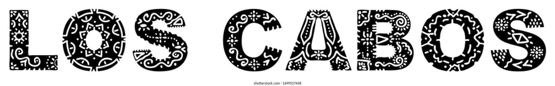 Los Cabos. Black on white isolated inscription with national ethnic ornament. Patterned Mexican Los Cabos for print on clothing, t-shirt, souvenir, booklet, poster, banner, card. Stock vector picture.