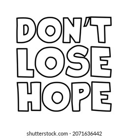 Don’t lose hope. Vector Quote
