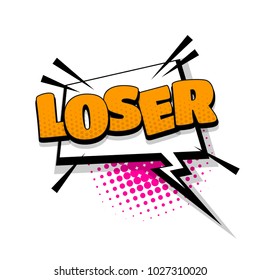 loser, lose, aggressive hand drawn pictures effects. Template comics speech bubble halftone dot background. Pop art style. Comic dialog cloud, text pop-art. Creative idea conversation sketch explosion