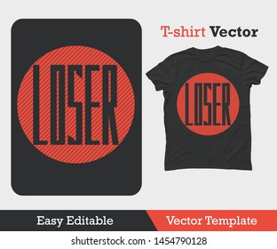 Loser-Tshirt Vector Template. This artwork is looking great on both Web and also print. 