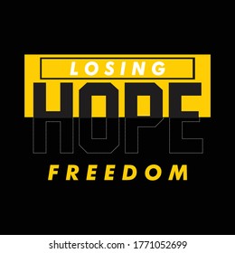 Losing hope typography design t-shirt print vector illustration 