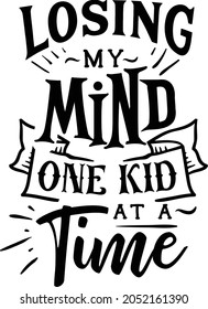 Losing my mind one kid
