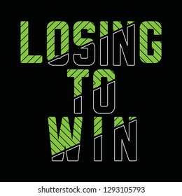 losing to win design graphic typography, vector illustration concept art - Vector