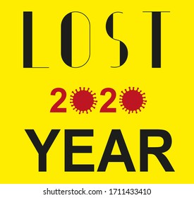 Lost 2020 year concept. The collapse of financial stock markets and defaulter of a business during the quarantine of the coronavirus pandemic. Lettering