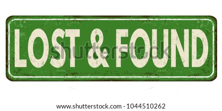 Lost and found vintage rusty metal sign on a white background, vector illustration