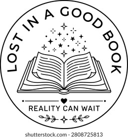 Lost In A Good Book Reading Quote Badge for Bookstores Libraries Apparel Stickers and Gifts