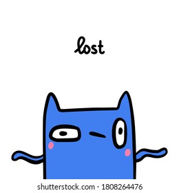 Lost hand drawn vector illustration in cartoon doodle style blue cat expressive