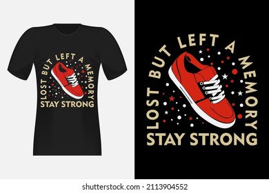 Lost But Left a Memory Hand Drawn Style Vintage T-Shirt Design