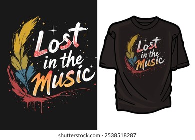 Lost in the music. music typography t-shirt