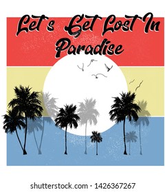 Lost in paradise slogan, palms and birds vector illustrations, for t-shirt print and other uses. - Vektör