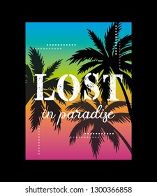 Lost in Paradise Text with Palm Trees Illustration, Decorative Design for Fashion and Poster Prints