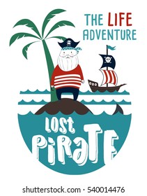 Lost pirate print design with slogan. Vector illustration design for fashion fabrics, textile graphics, prints.