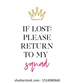 If lost: please return to my squad. Bachelorette party calligraphy invitation card, banner or poster graphic design hand written lettering vector element. 