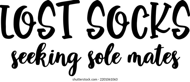 Lost Socks Seeking Sole Mates, Lost Socks, Laundry Room, Funny Laundry Quote, Laundry Cut File, Cut For Cricut, Vector, Typography