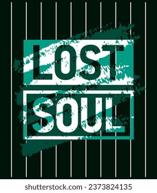 Lost soul motivational stroke typepace design, Short phrases design, slogan t-shirt, posters, labels, etc.