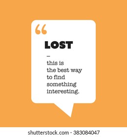 Lost - This Is The Best Way To Find Something Interesting. - Inspirational Quote, Slogan, Saying on an Abstract Orange Background