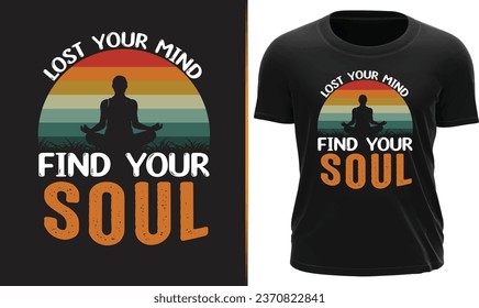 Lost your mind find your Soul T Shirt Design