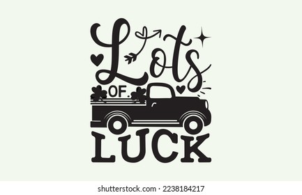 Lots of. Luck - President's day T-shirt Design, File Sports SVG Design, Sports typography t-shirt design, For stickers, Templet, mugs, etc. for Cutting, cards, and flyers. svg