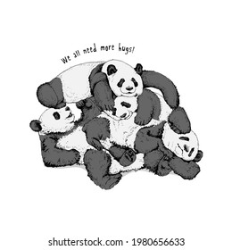 Lots of pandas. We all need more hugs! - lettering quote. Humor t-shirt composition, hand drawn style print. Vector illustration.
