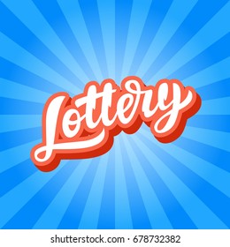 Lottery Game Banner. Modern Hand Lettering. Retro Vintage Style Poster, Placard. Vector Illustration.