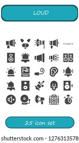  loud icon set. 25 filled loud icons. Simple modern icons about  - Megaphone, Filter, Voice message, Speaker, Alarm, Speakers, Propaganda, Party whistle, Ear, Bell, Scream, Mute